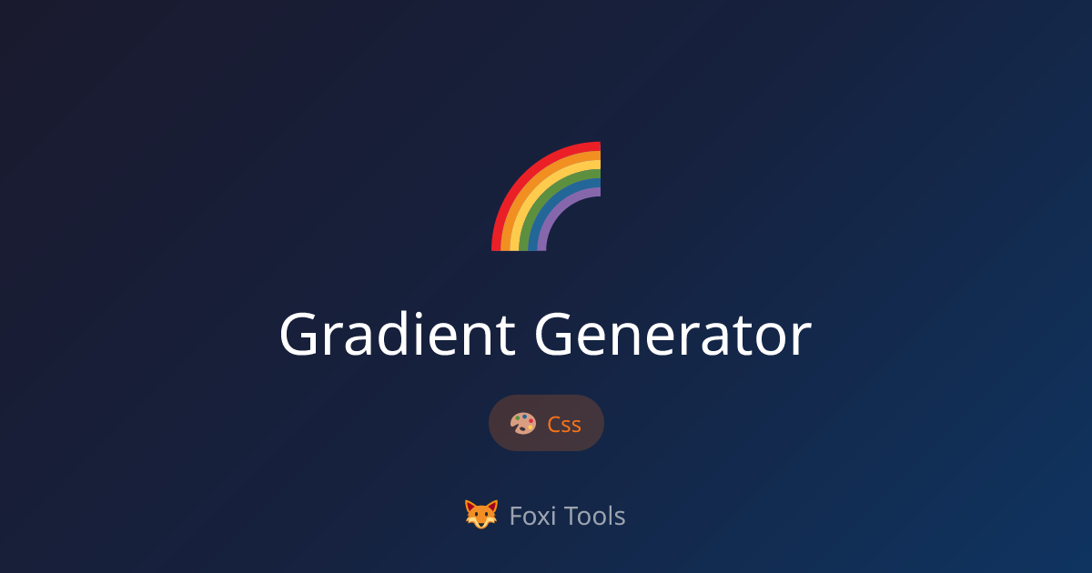 Gradient Generator - Free Online Tool | Foxi Tools