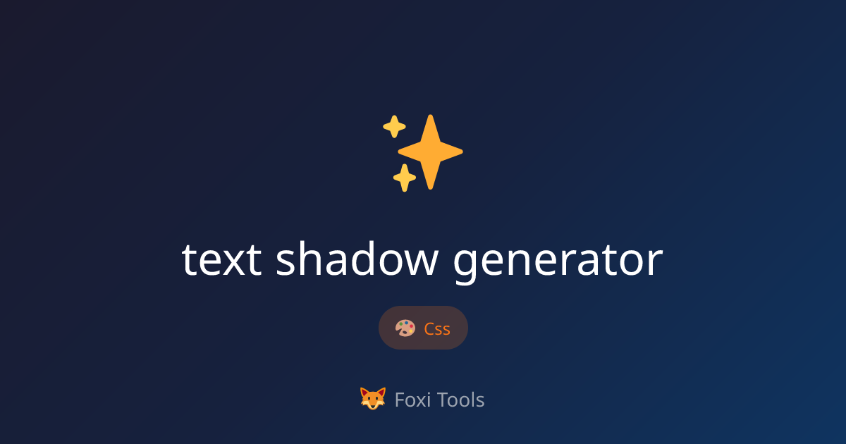 Text Shadow Generator - Free Online Tool | Foxi Tools