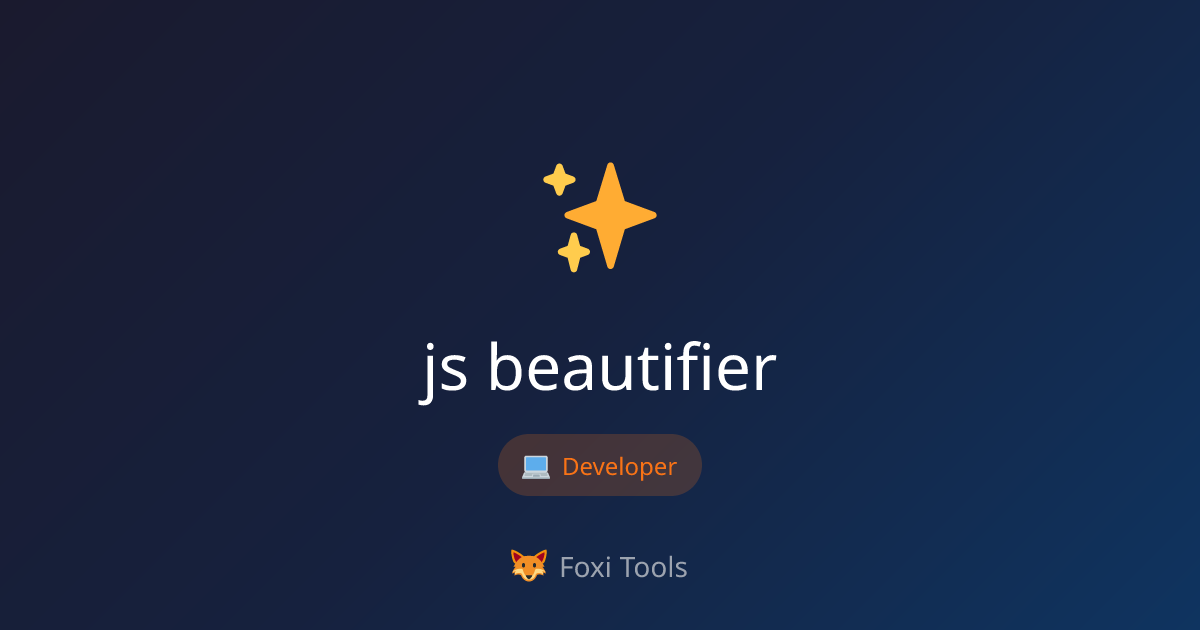 JavaScript Beautifier - Free Online Tool | Foxi Tools