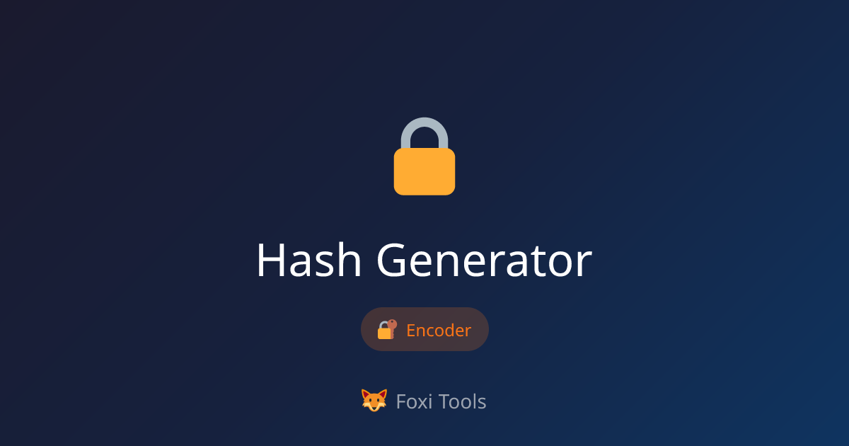 Hash Generator - Free Online Tool | Foxi Tools